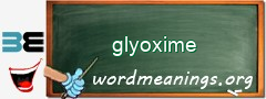 WordMeaning blackboard for glyoxime